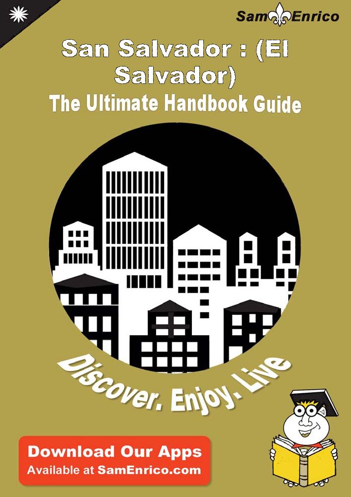 Ultimate Handbook Guide to San Salvador : (El Salvador) Travel Guide