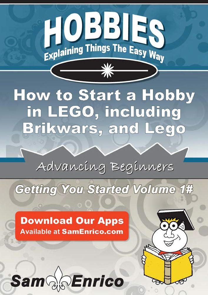 How to Start a Hobby in LEGO - including Brikwars - and Lego Mindstorms