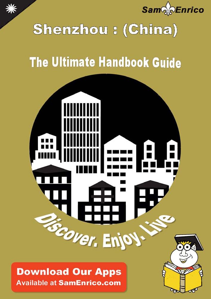 Ultimate Handbook Guide to Shenzhou : (China) Travel Guide
