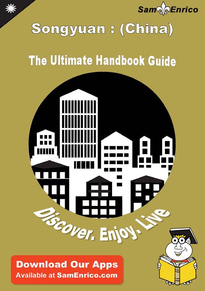 Ultimate Handbook Guide to Songyuan : (China) Travel Guide