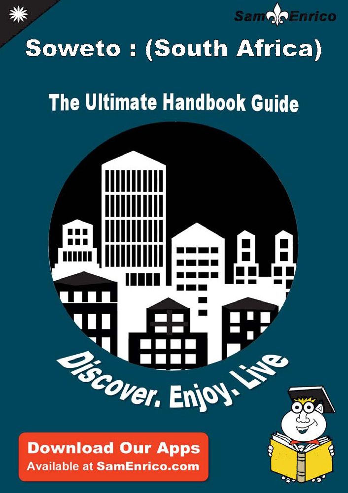 Ultimate Handbook Guide to Soweto : (South Africa) Travel Guide