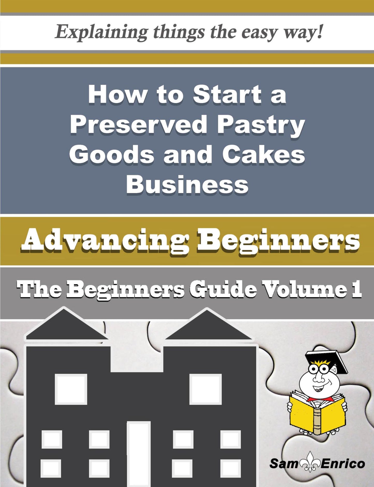 How to Start a Preserved Pastry Goods and Cakes Business (Beginners Guide)