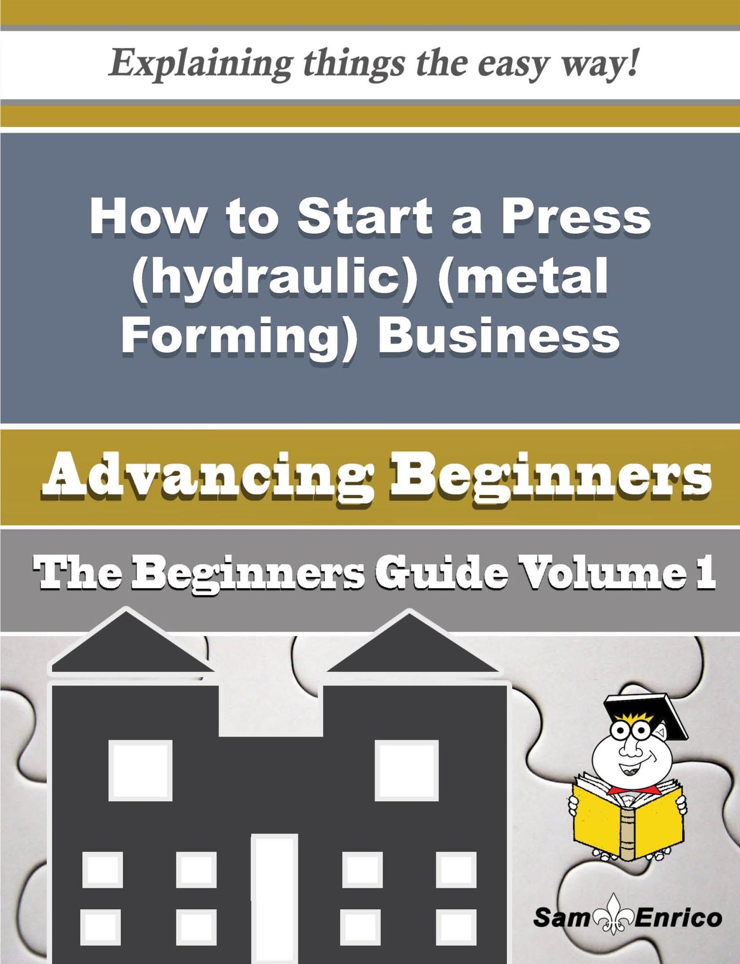 How to Start a Press (hydraulic) (metal Forming) Business (Beginners Guide)