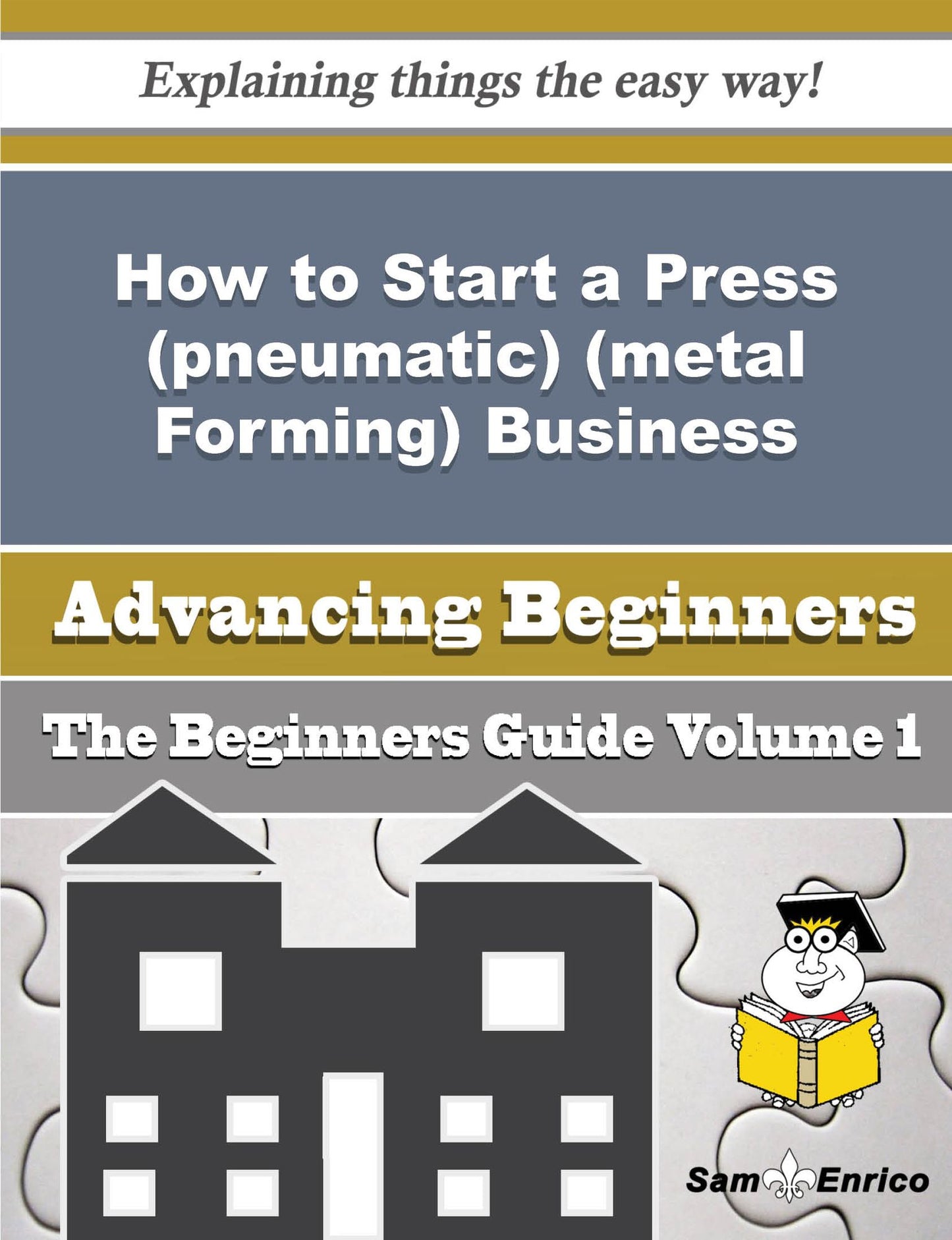 How to Start a Press (pneumatic) (metal Forming) Business (Beginners Guide)