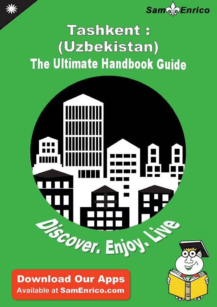 Ultimate Handbook Guide to Tashkent : (Uzbekistan) Travel Guide