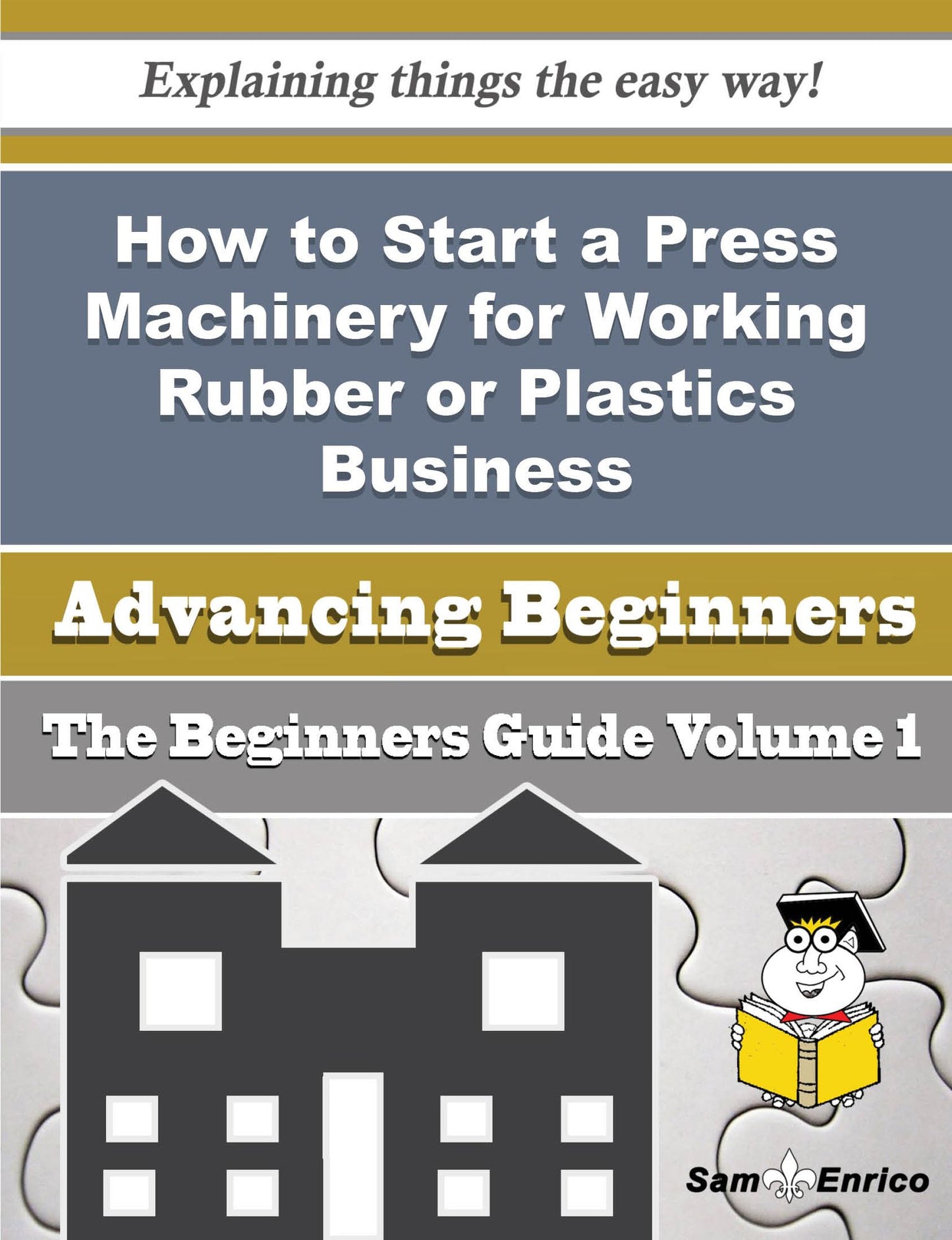 How to Start a Press Machinery for Working Rubber or Plastics Business (Beginners Guide)