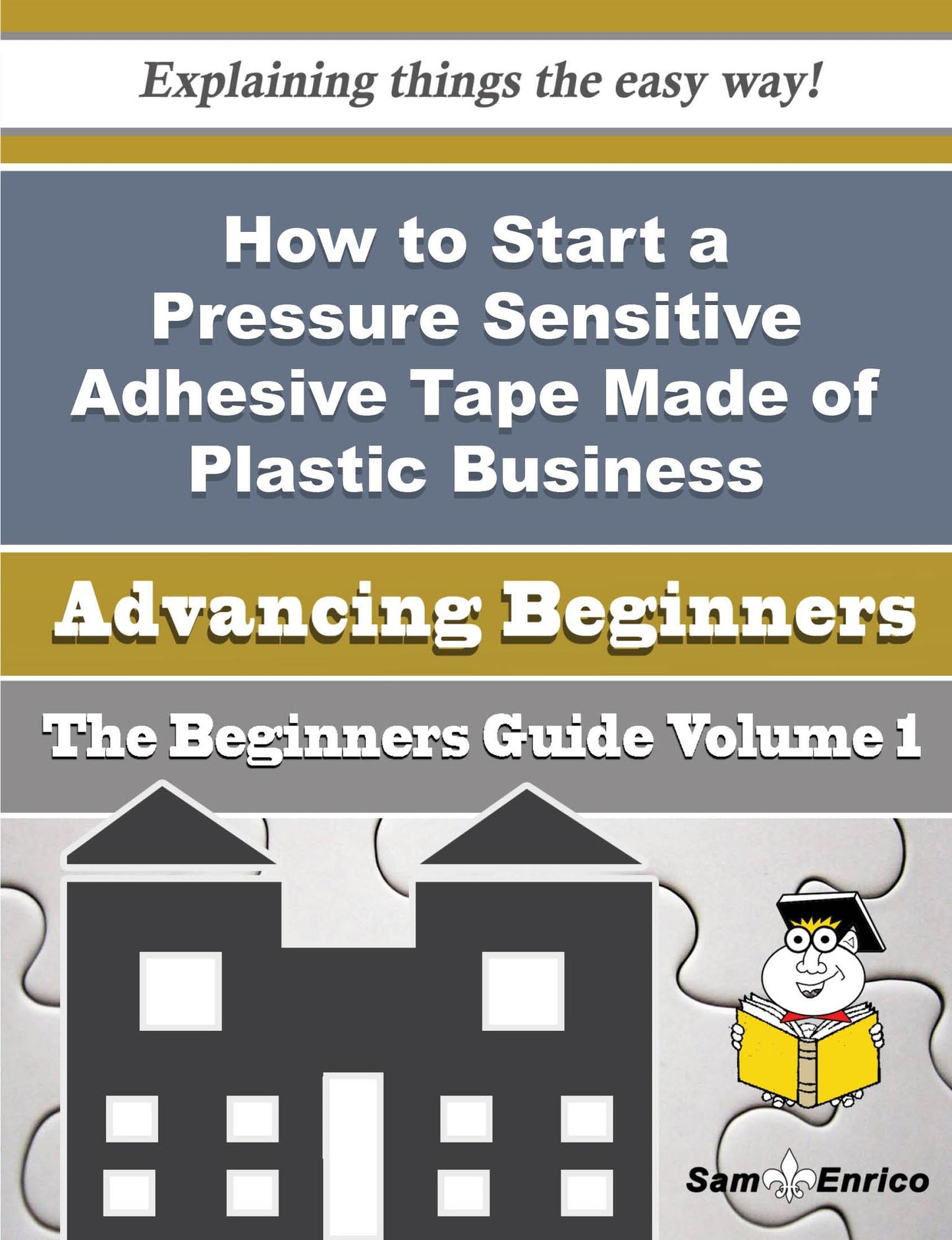 How to Start a Pressure Sensitive Adhesive Tape Made of Plastic Business (Beginners Guide)