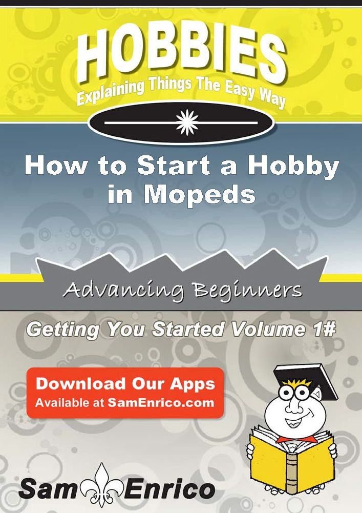 How to Start a Hobby in Mopeds