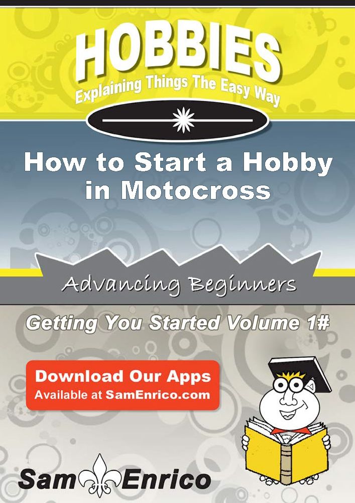 How to Start a Hobby in Motocross