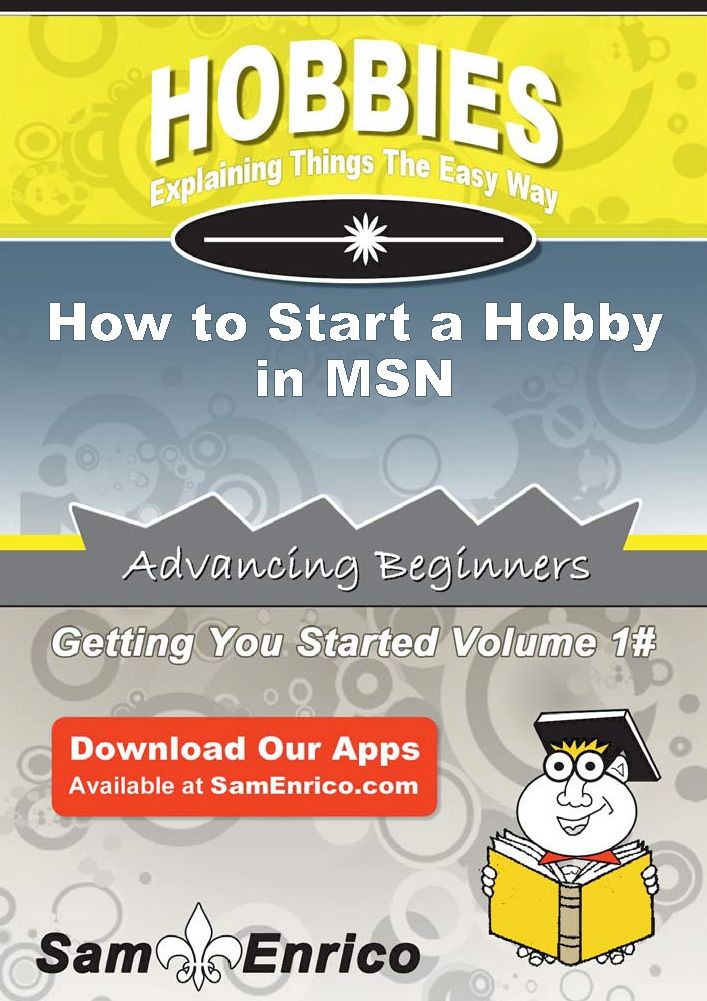 How to Start a Hobby in MSN