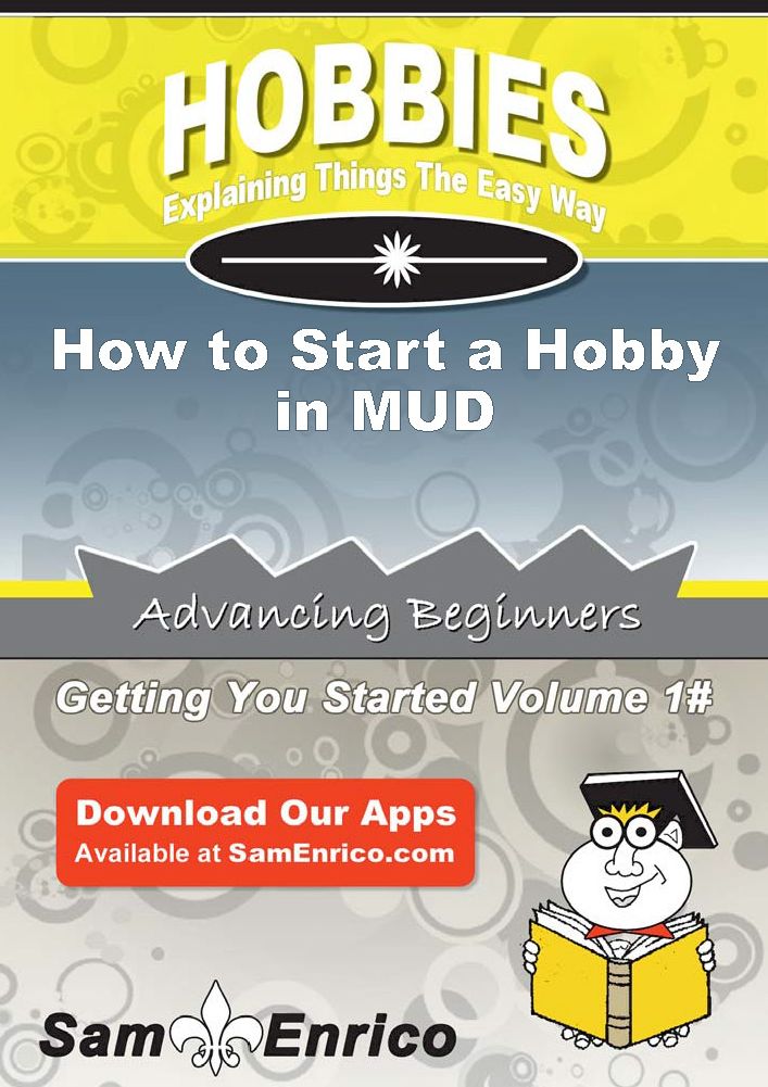 How to Start a Hobby in MUD