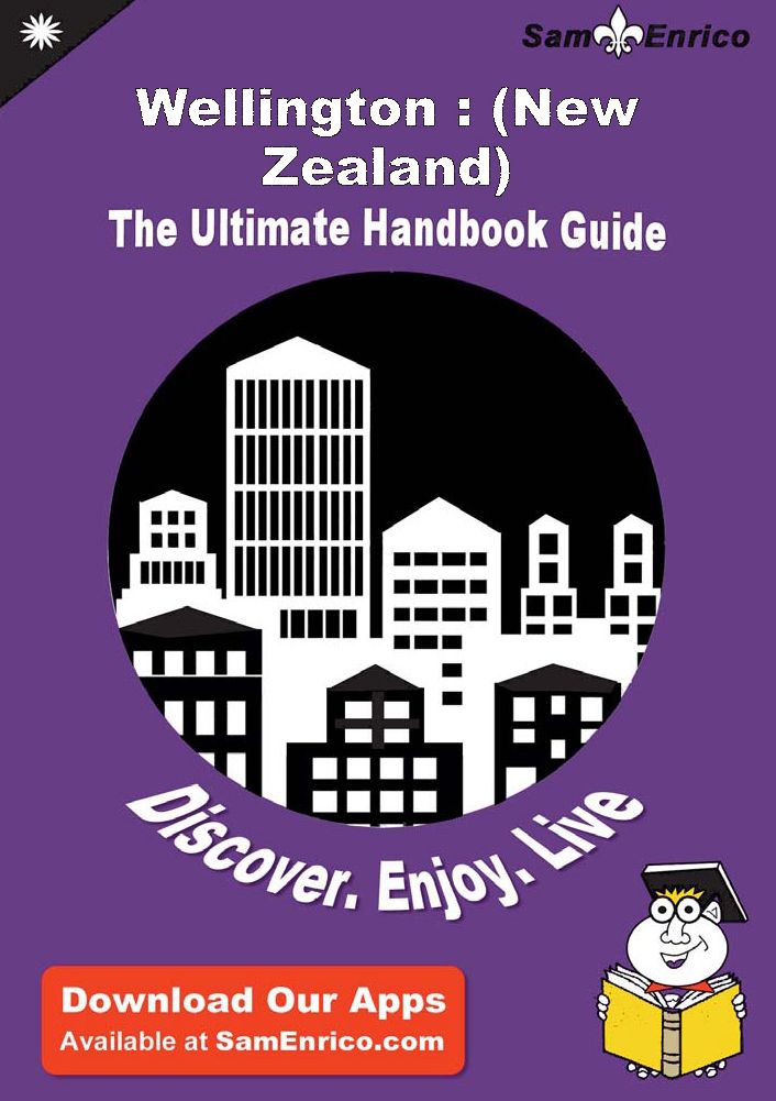 Ultimate Handbook Guide to Wellington : (New Zealand) Travel Guide