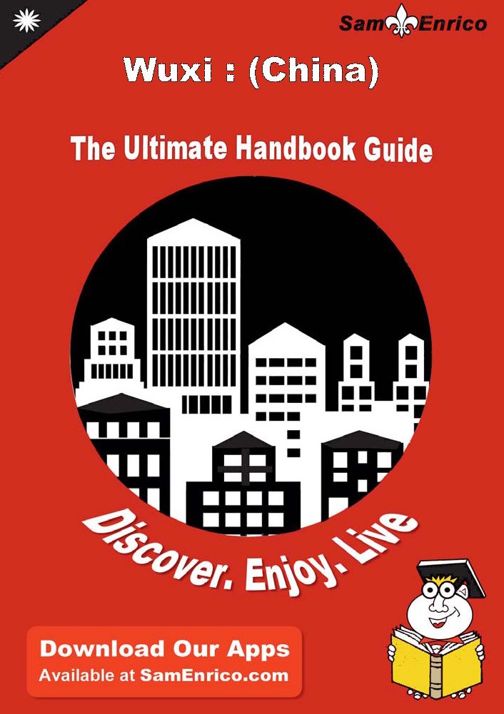 Ultimate Handbook Guide to Wuxi : (China) Travel Guide