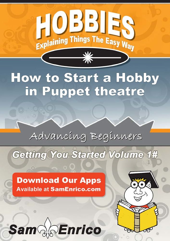How to Start a Hobby in Puppet theatre