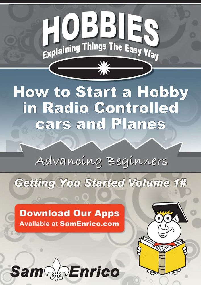 How to Start a Hobby in Radio Controlled cars and Planes