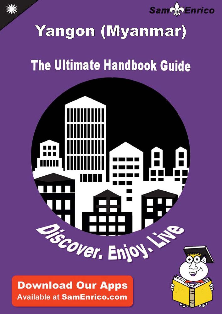 Ultimate Handbook Guide to Yangon (Myanmar) Travel Guide