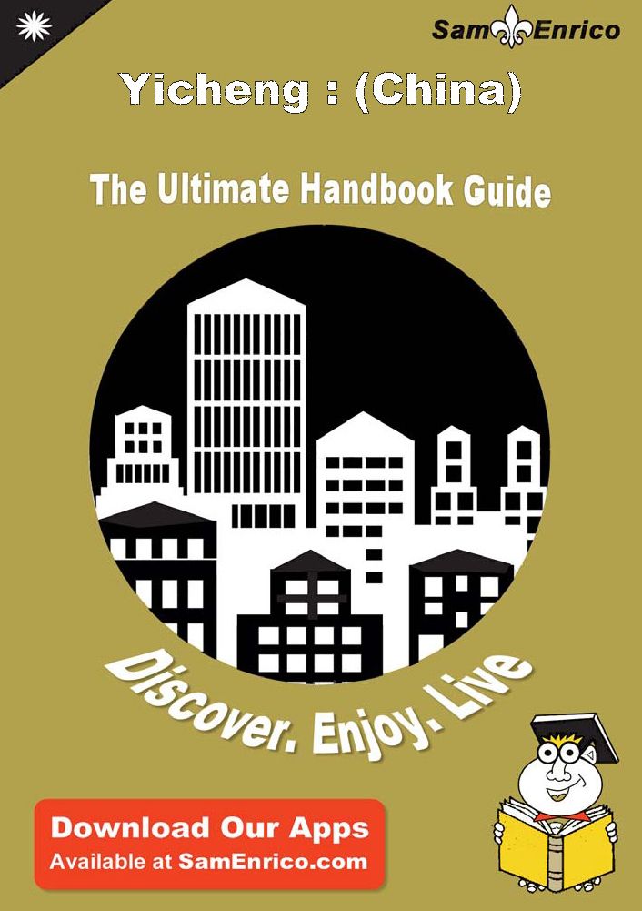 Ultimate Handbook Guide to Yicheng : (China) Travel Guide