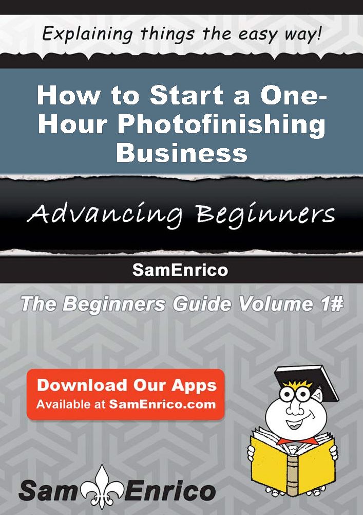 How to Start a One-Hour Photofinishing Business