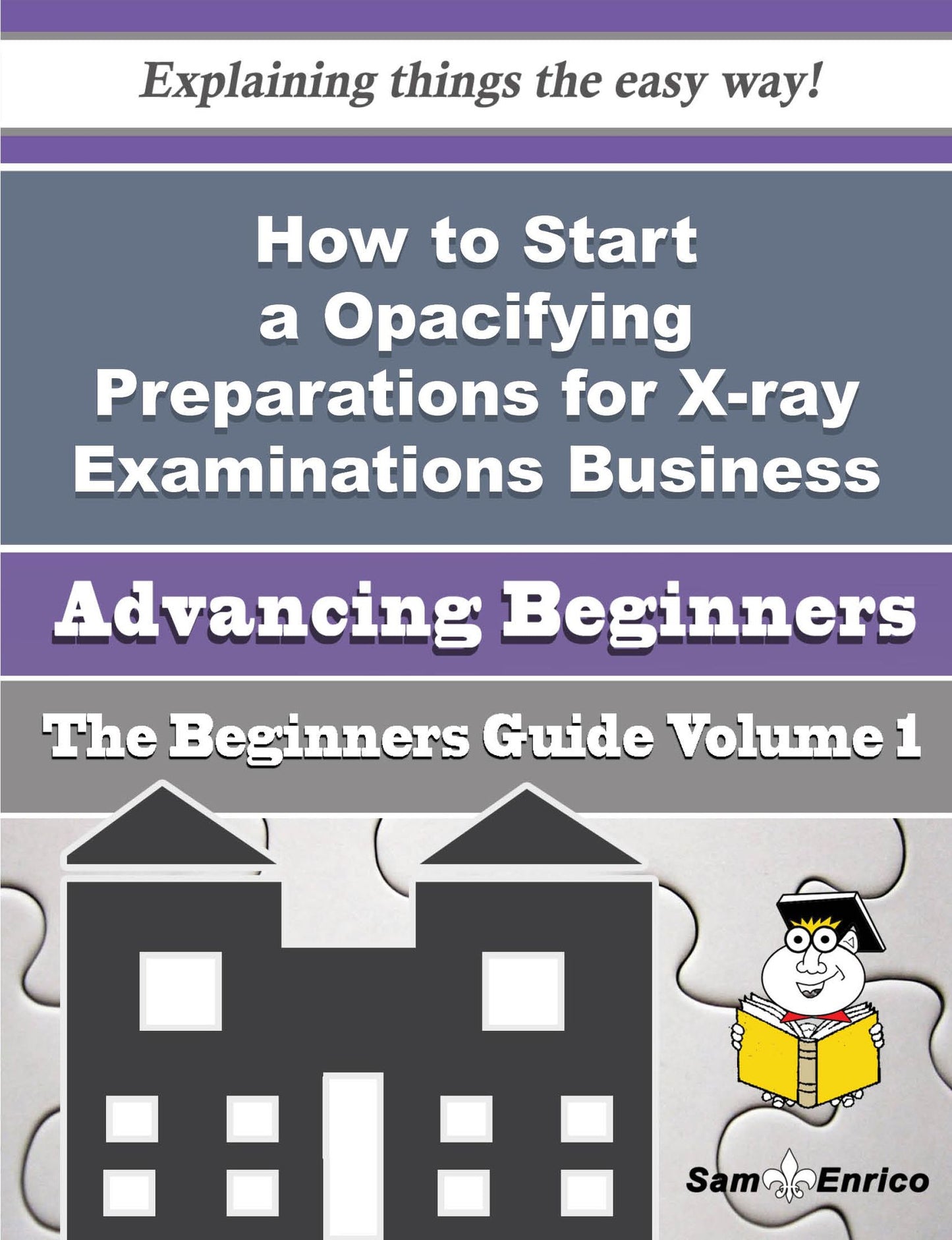 How to Start a Opacifying Preparations for X-ray Examinations Business (Beginners Guide)