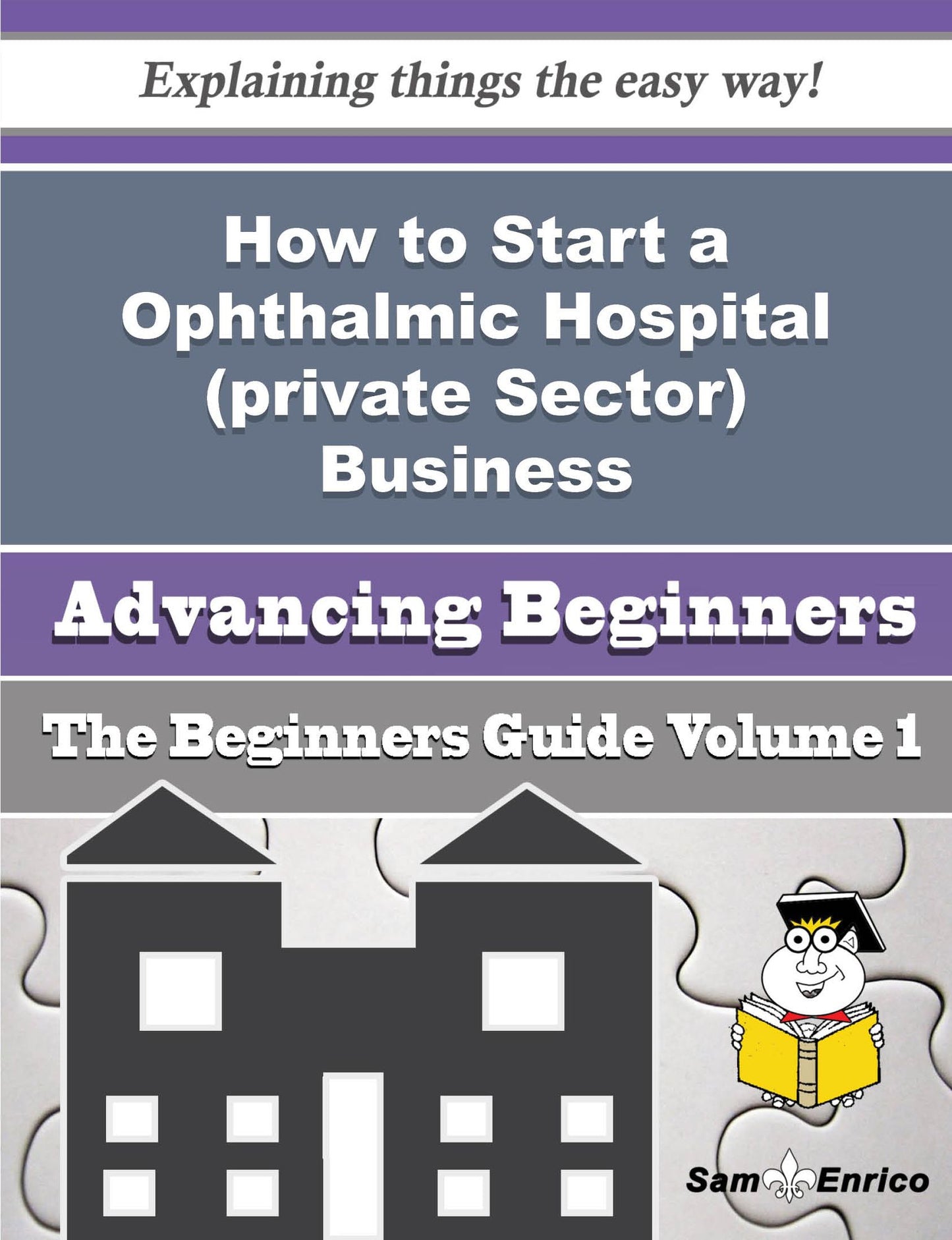 How to Start a Ophthalmic Hospital (private Sector) Business (Beginners Guide)