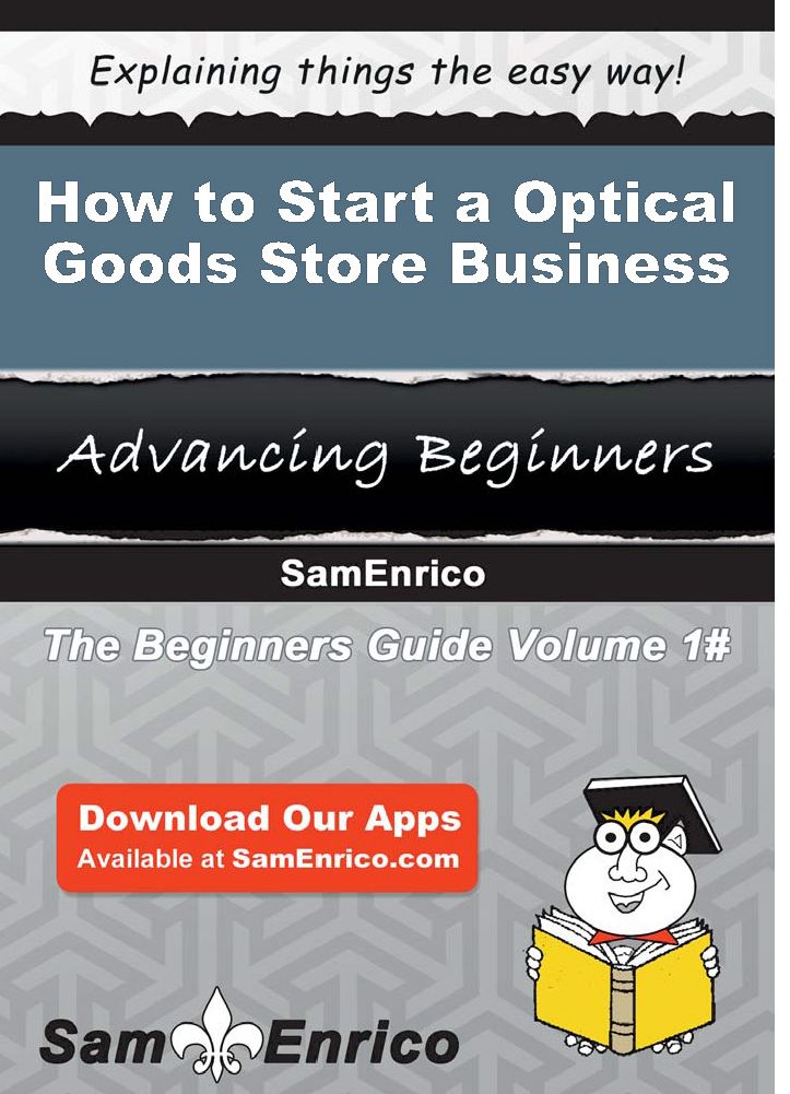 How to Start a Optical Goods Store Business