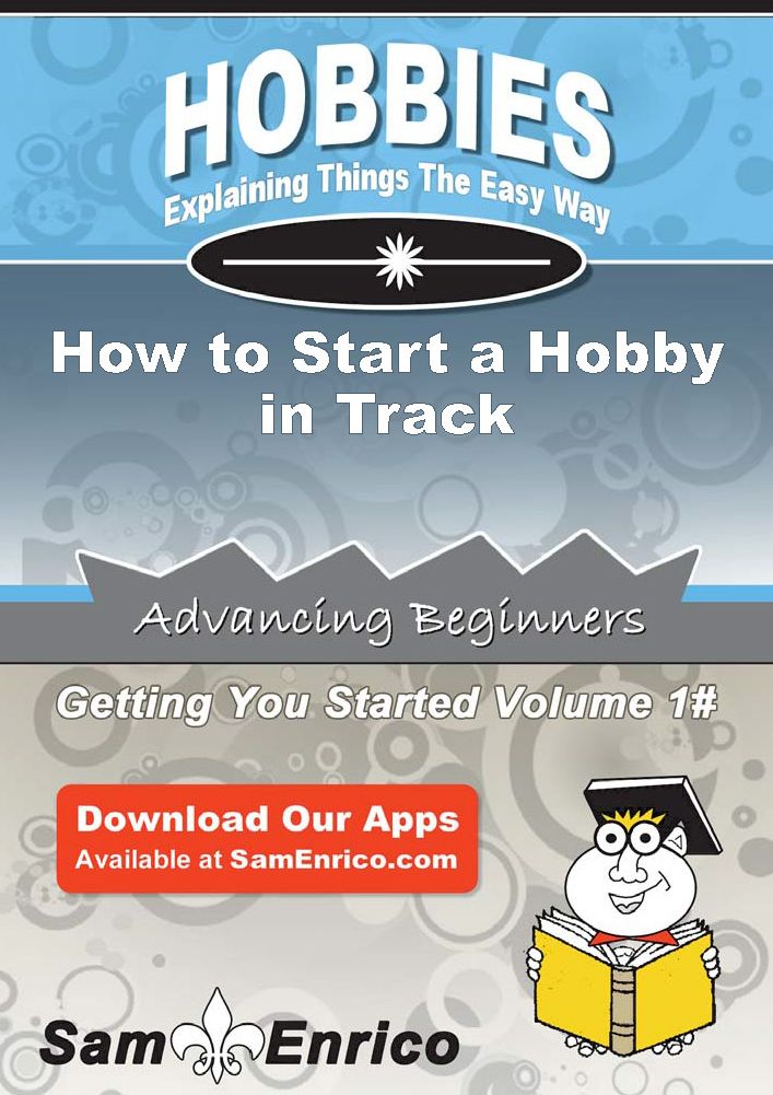 How to Start a Hobby in Track