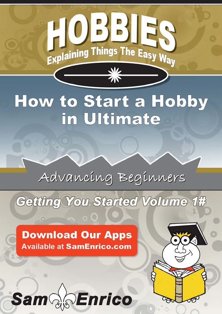 How to Start a Hobby in Ultimate