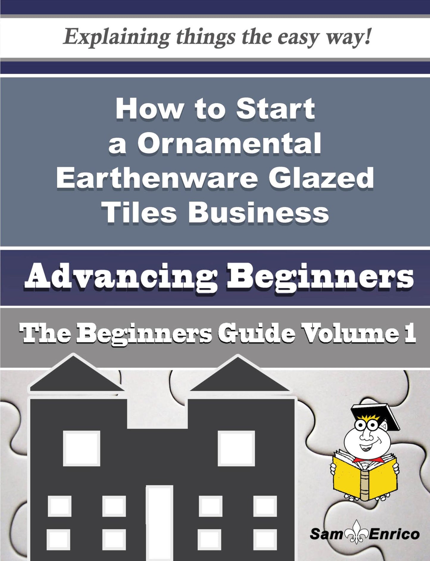 How to Start a Ornamental Earthenware Glazed Tiles Business (Beginners Guide)