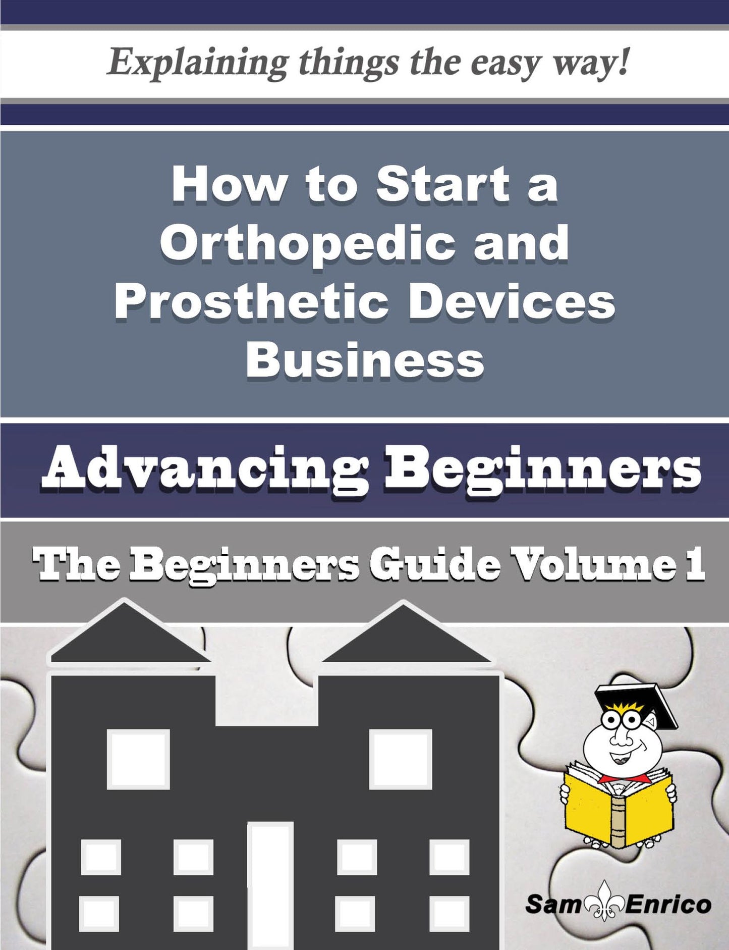 How to Start a Orthopedic and Prosthetic Devices Business (Beginners Guide)