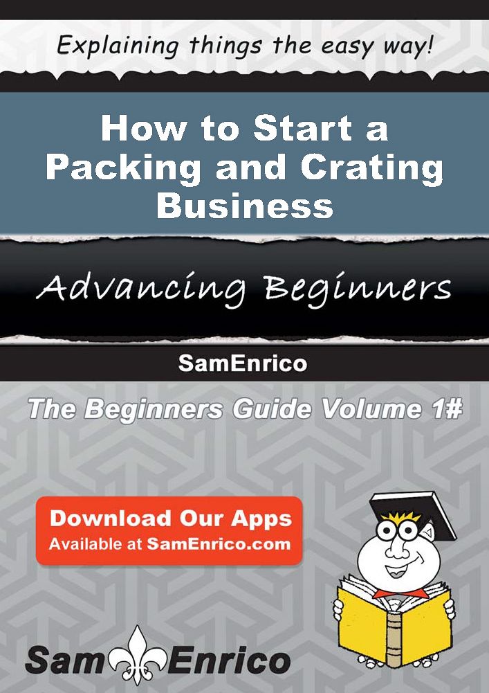 How to Start a Packing and Crating Business