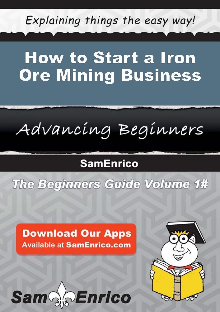 How to Start a Iron Ore Mining Business