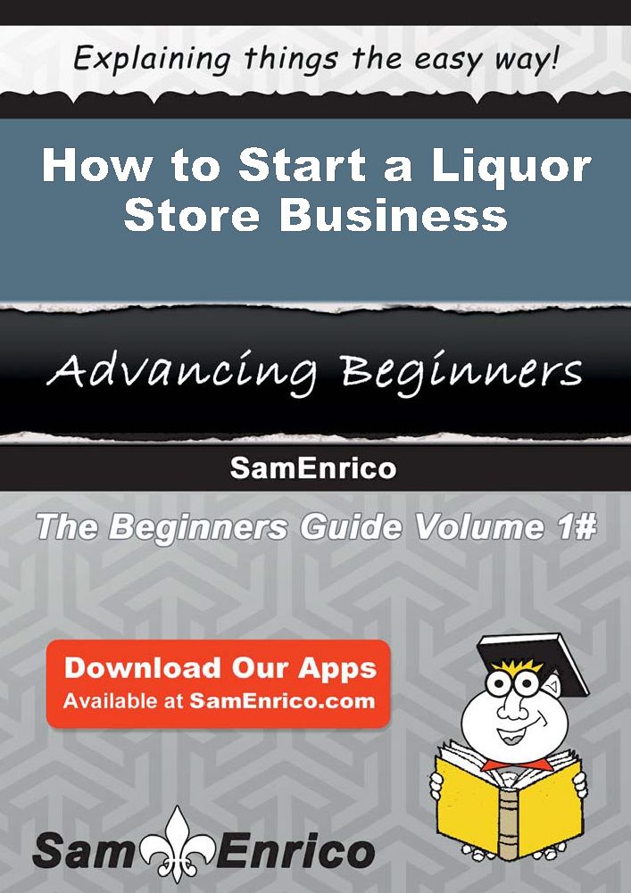 How to Start a Liquor Store Business