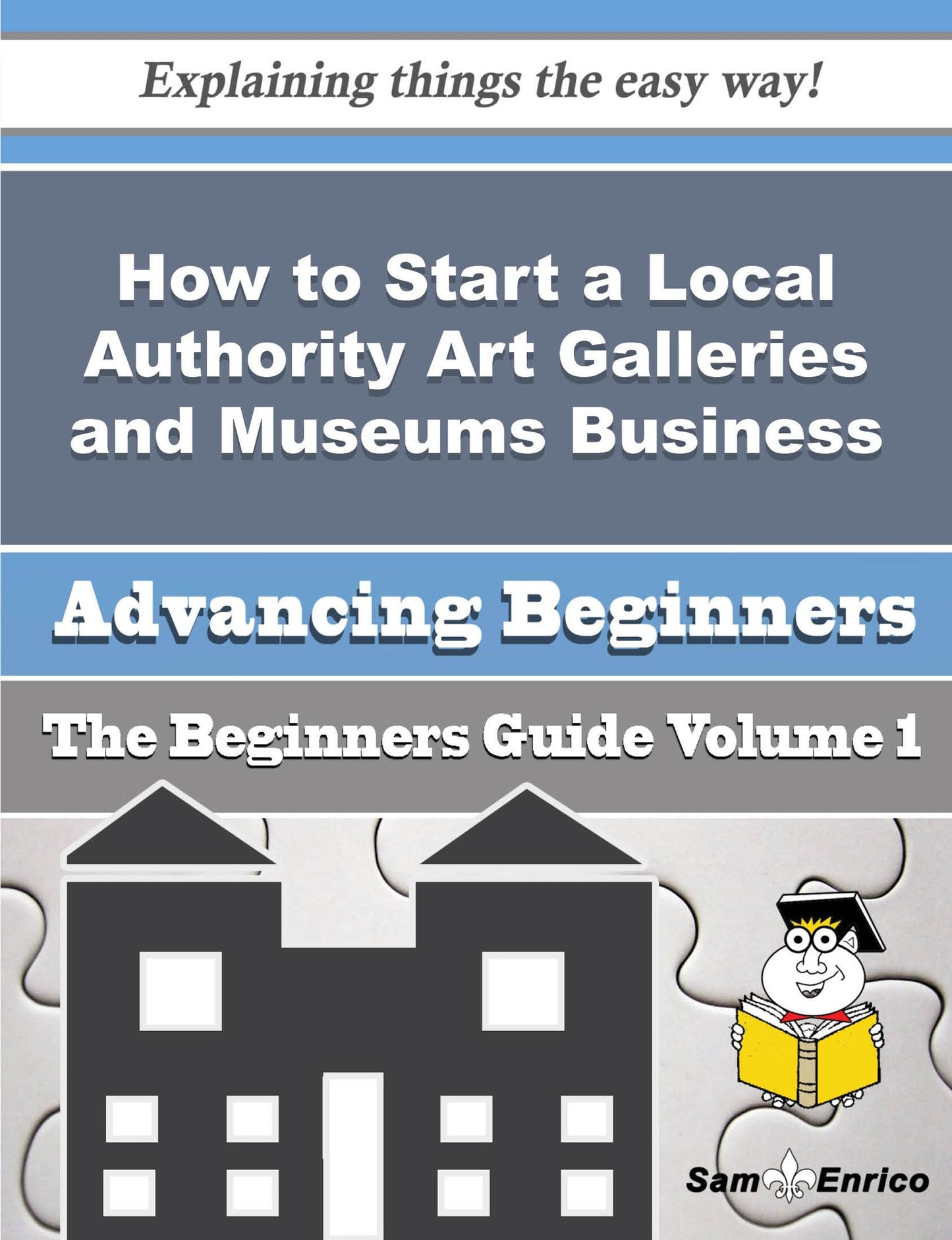 How to Start a Local Authority Art Galleries and Museums Business (Beginners Guide)