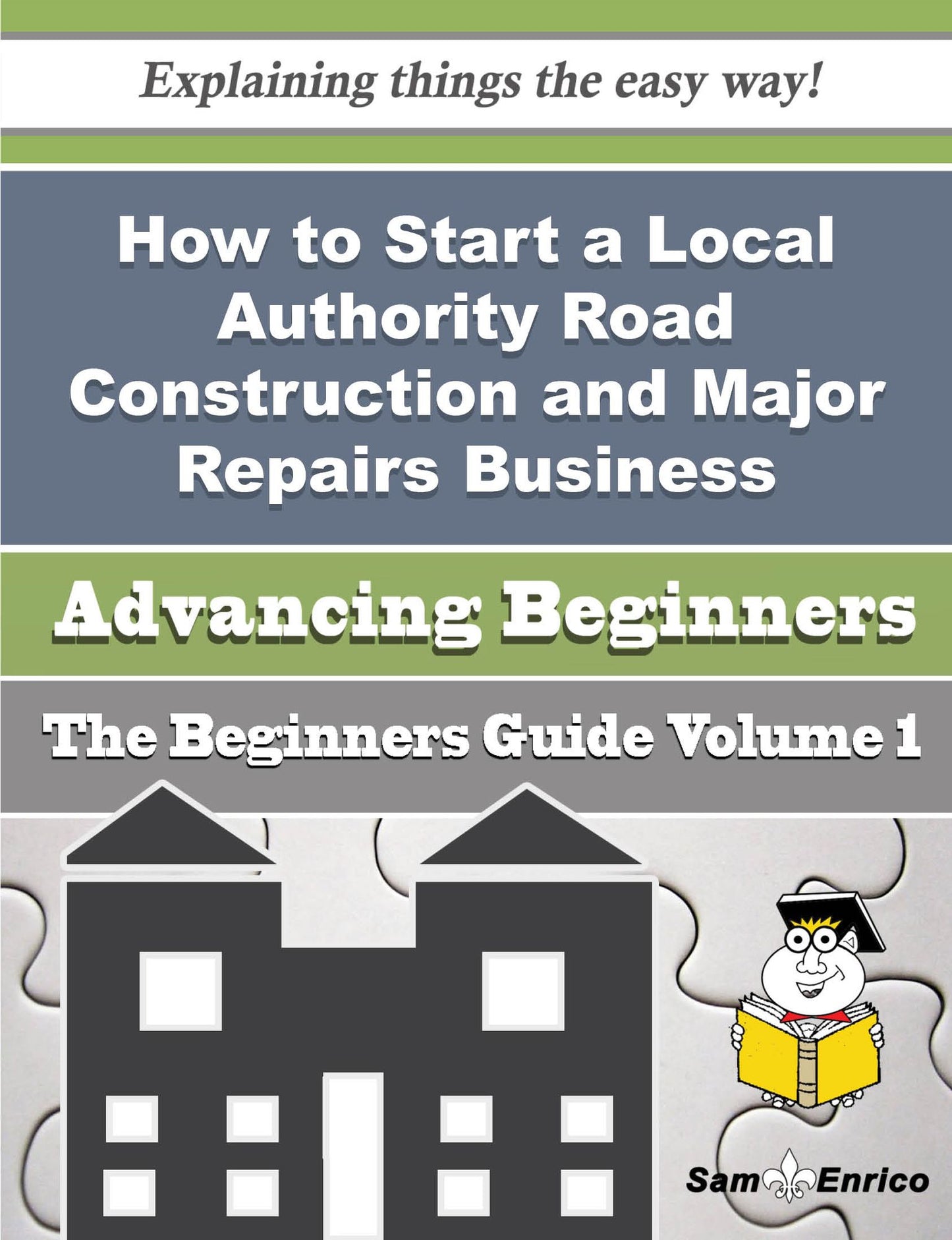 How to Start a Local Authority Road Construction and Major Repairs Business (Beginners Guide)