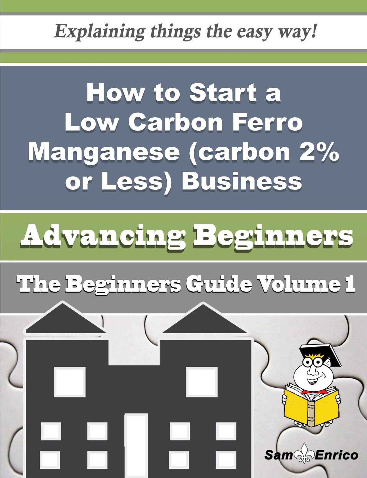 How to Start a Low Carbon Ferro Manganese (carbon 2% or Less) Business (Beginners Guide)