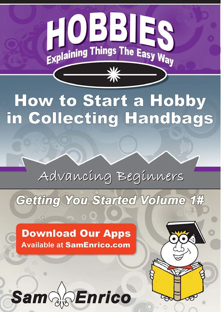 How to Start a Hobby in Collecting Handbags