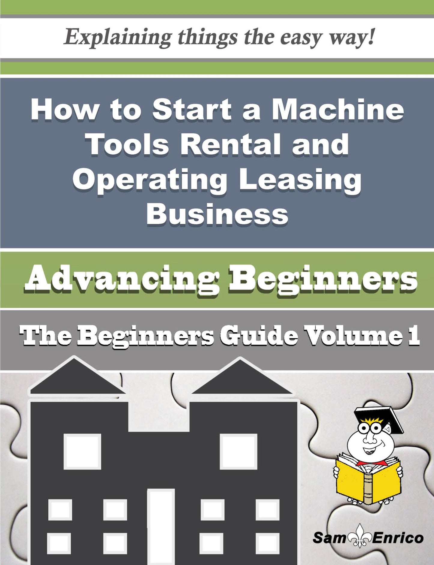 How to Start a Machine Tools Rental and Operating Leasing Business (Beginners Guide)