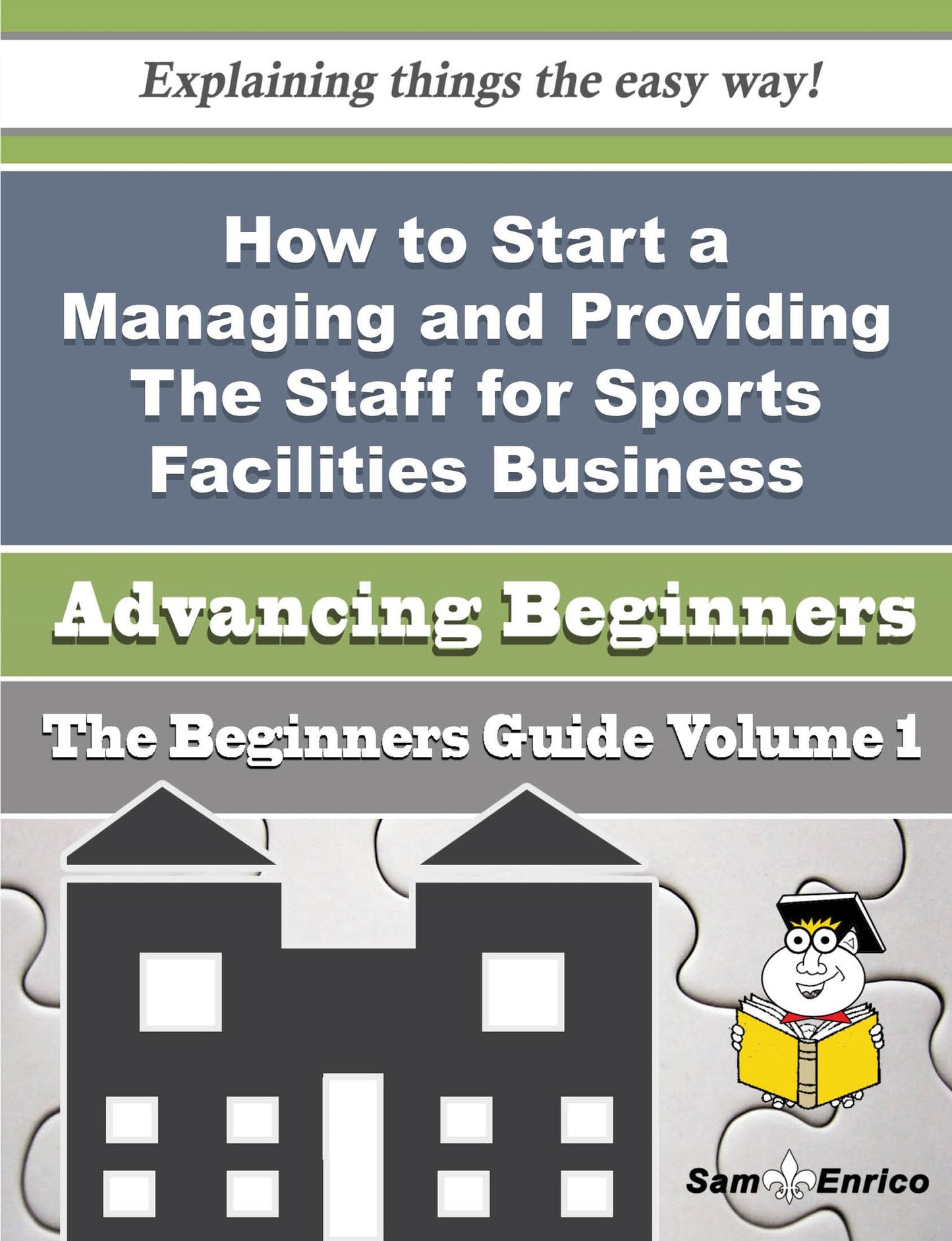 How to Start a Managing and Providing The Staff for Sports Facilities Business (Beginners Guide)