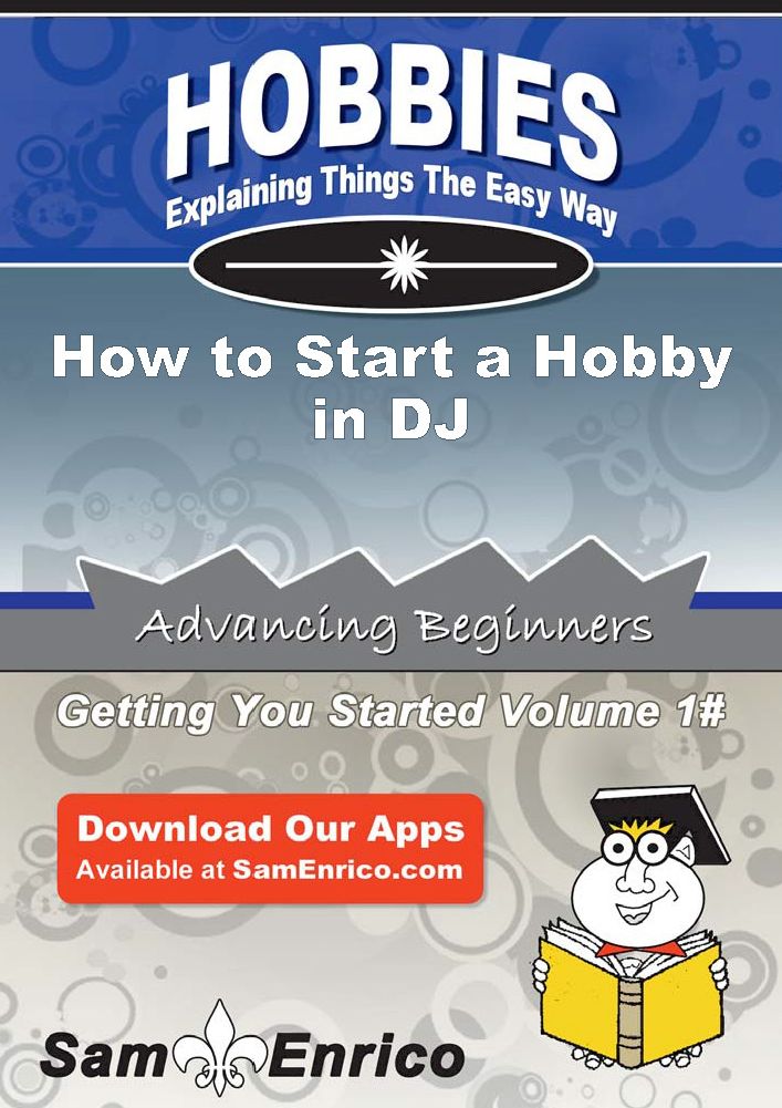 How to Start a Hobby in DJ