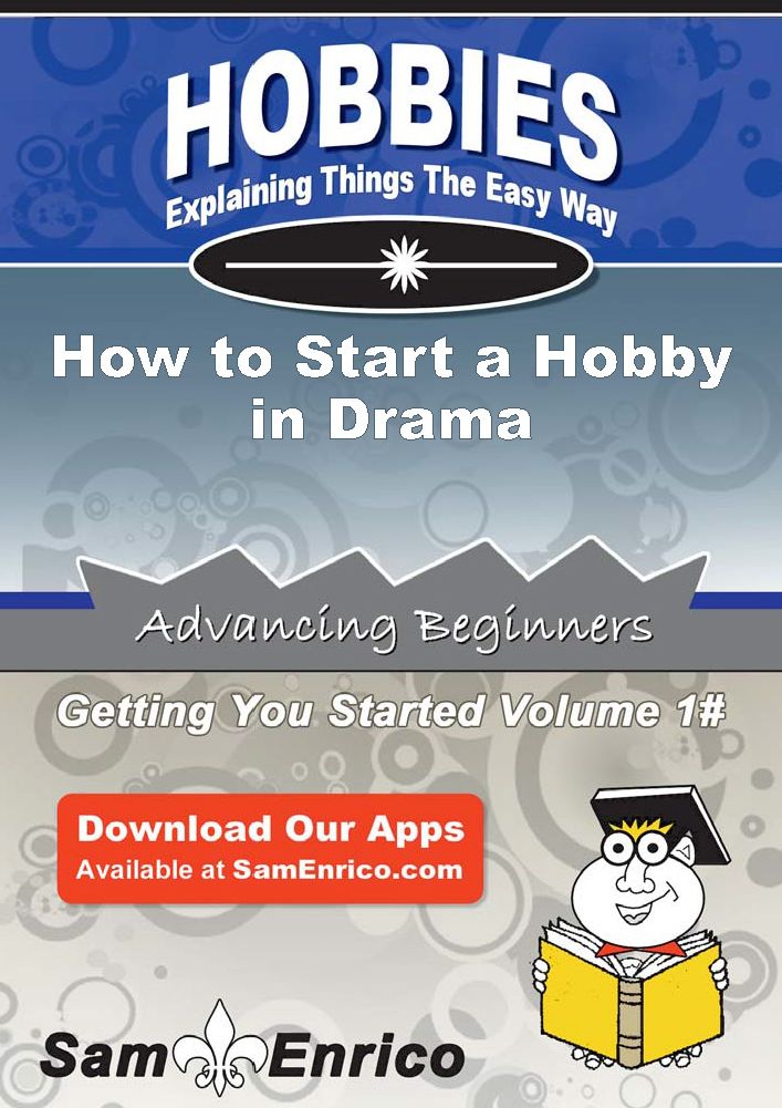 How to Start a Hobby in Drama