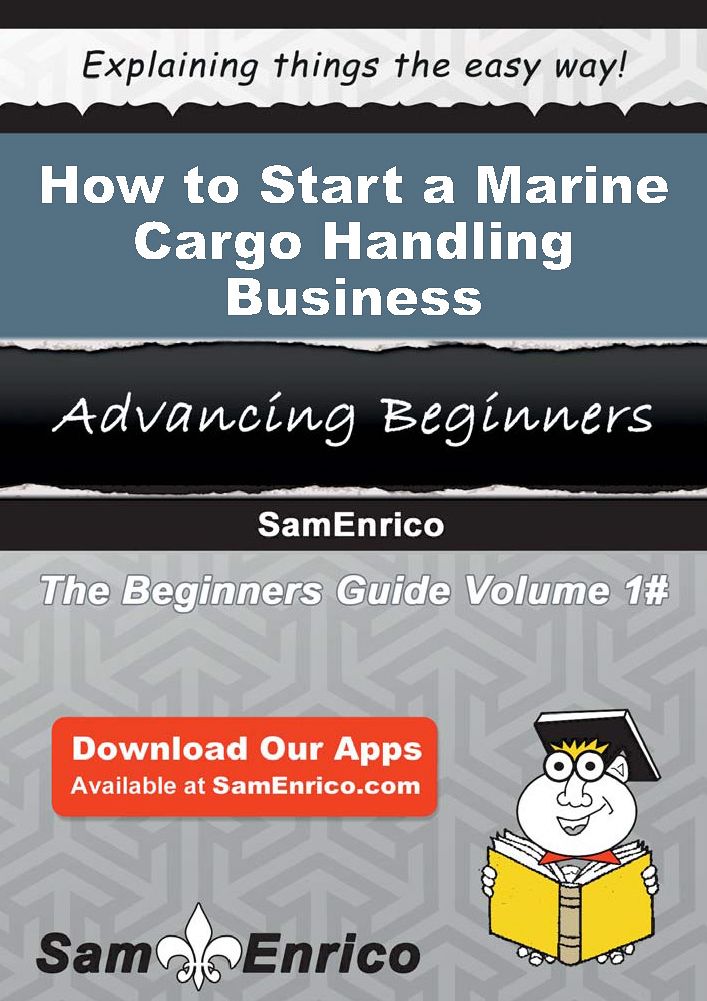 How to Start a Marine Cargo Handling Business