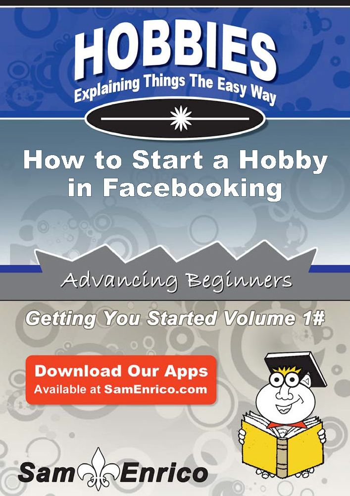 How to Start a Hobby in Facebooking