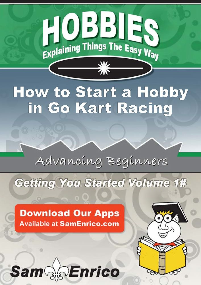 How to Start a Hobby in Go Kart Racing