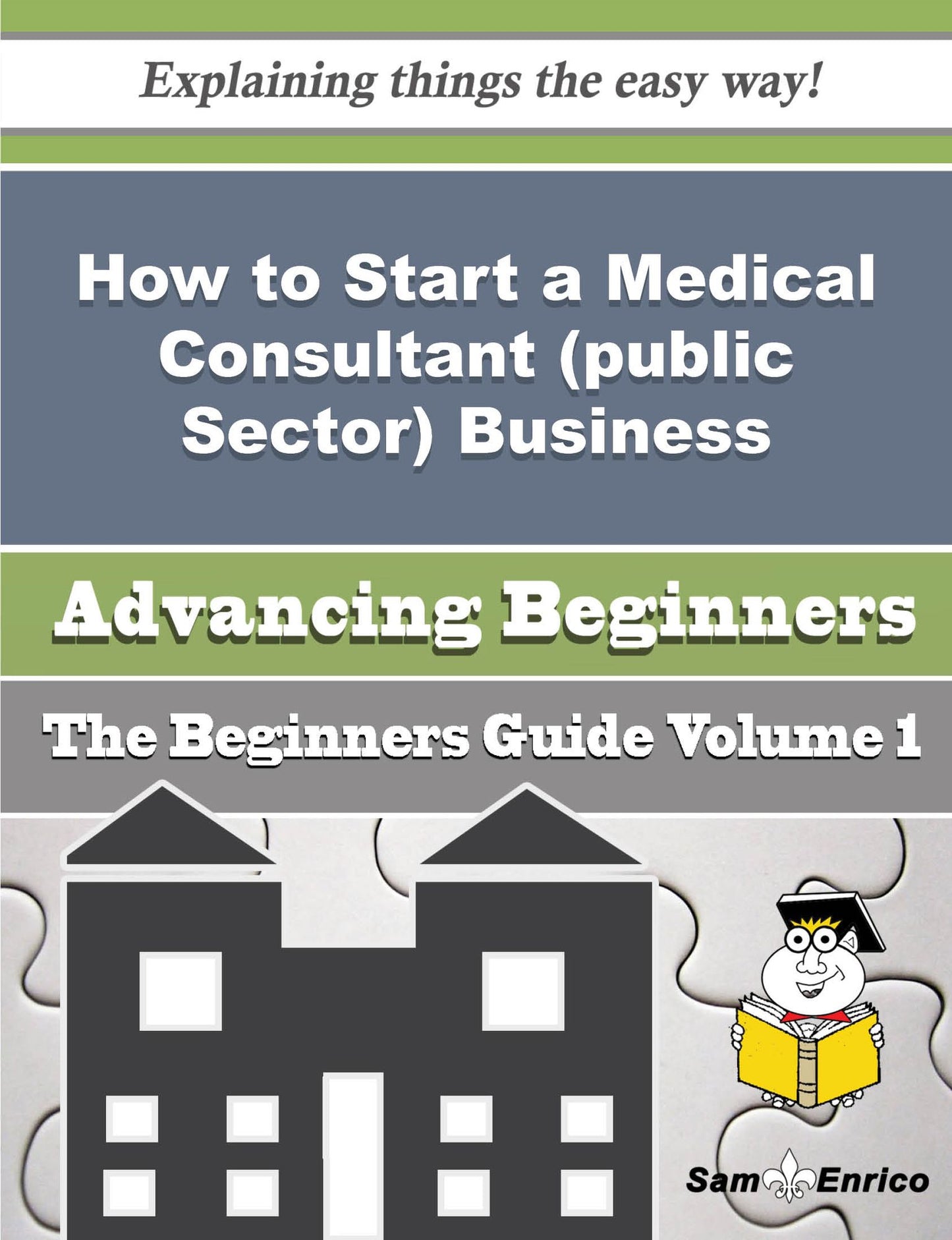 How to Start a Medical Consultant (public Sector) Business (Beginners Guide)