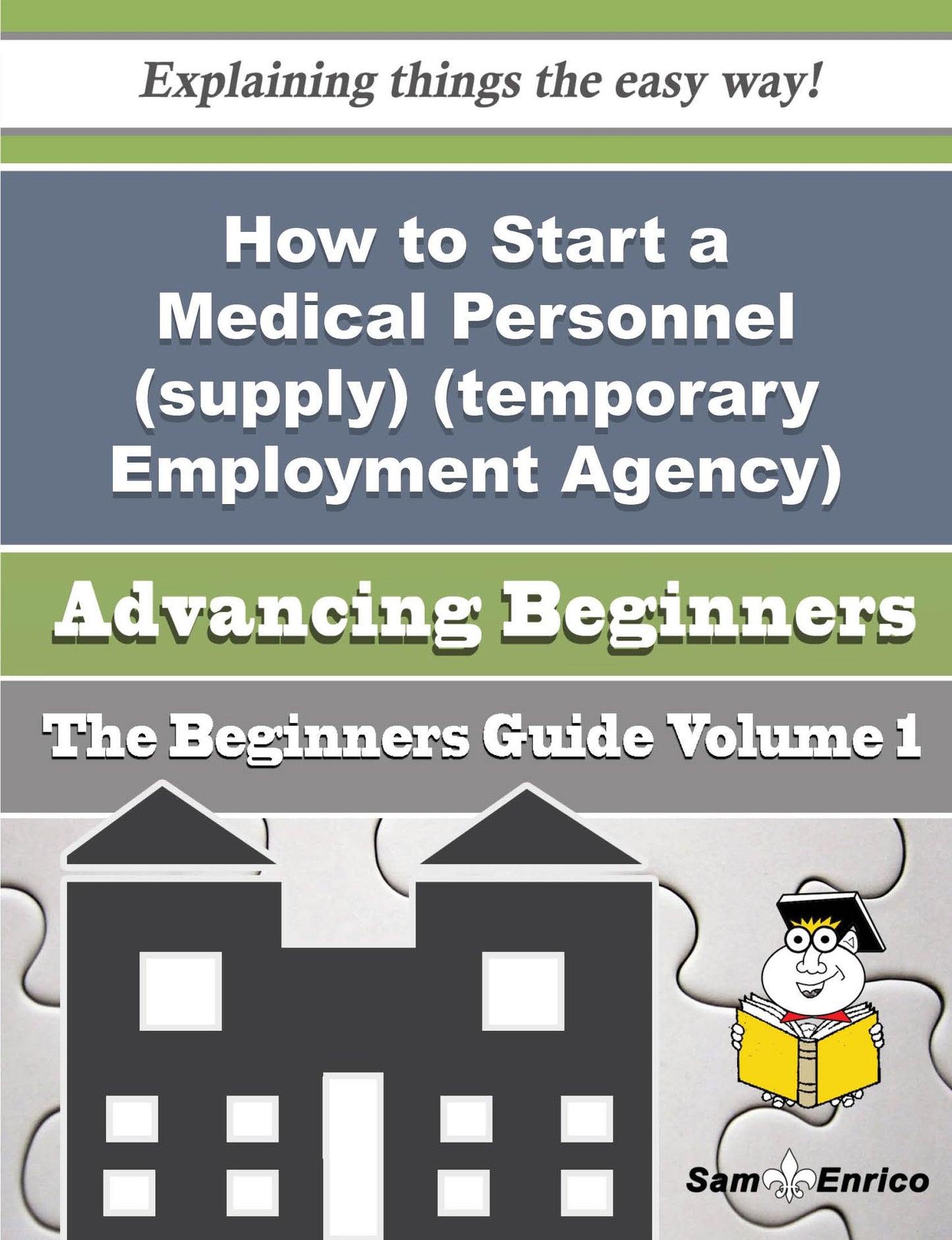 How to Start a Medical Personnel (supply) (temporary Employment Agency) Business (Beginners Guide)