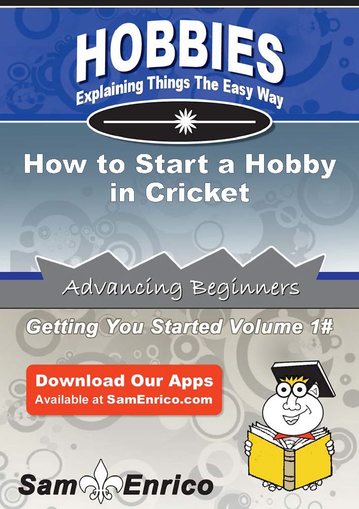 How to Start a Hobby in Cricket