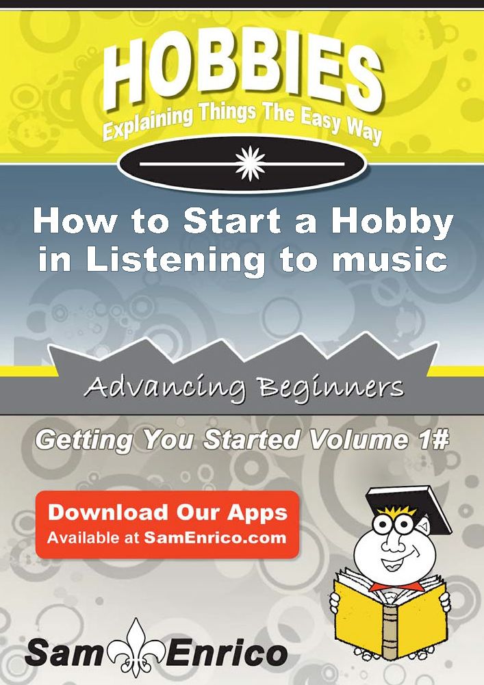 How to Start a Hobby in Listening to music