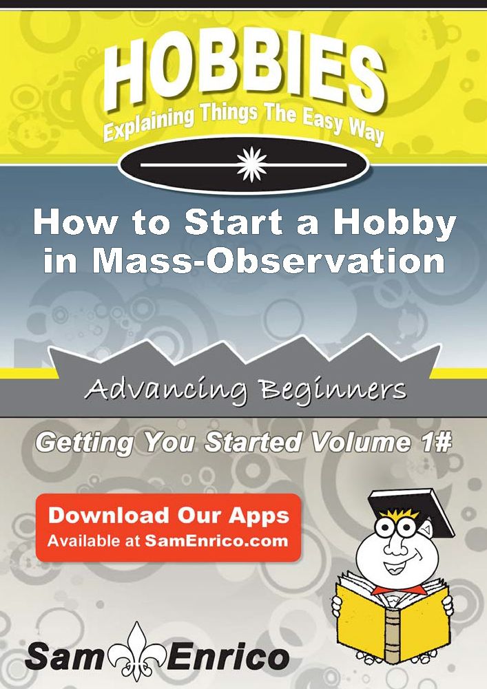 How to Start a Hobby in Mass-Observation