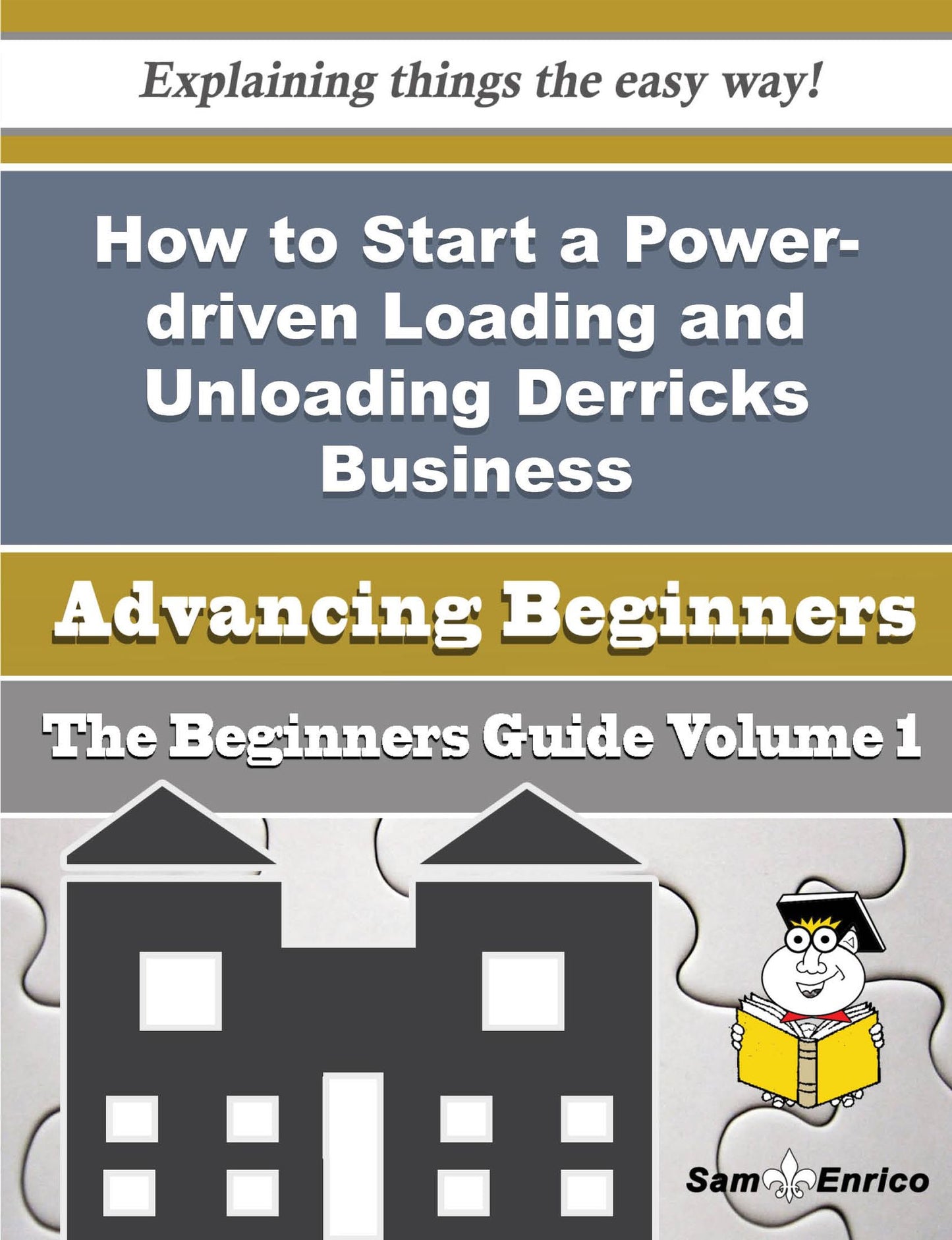 How to Start a Power-driven Loading and Unloading Derricks Business (Beginners Guide)