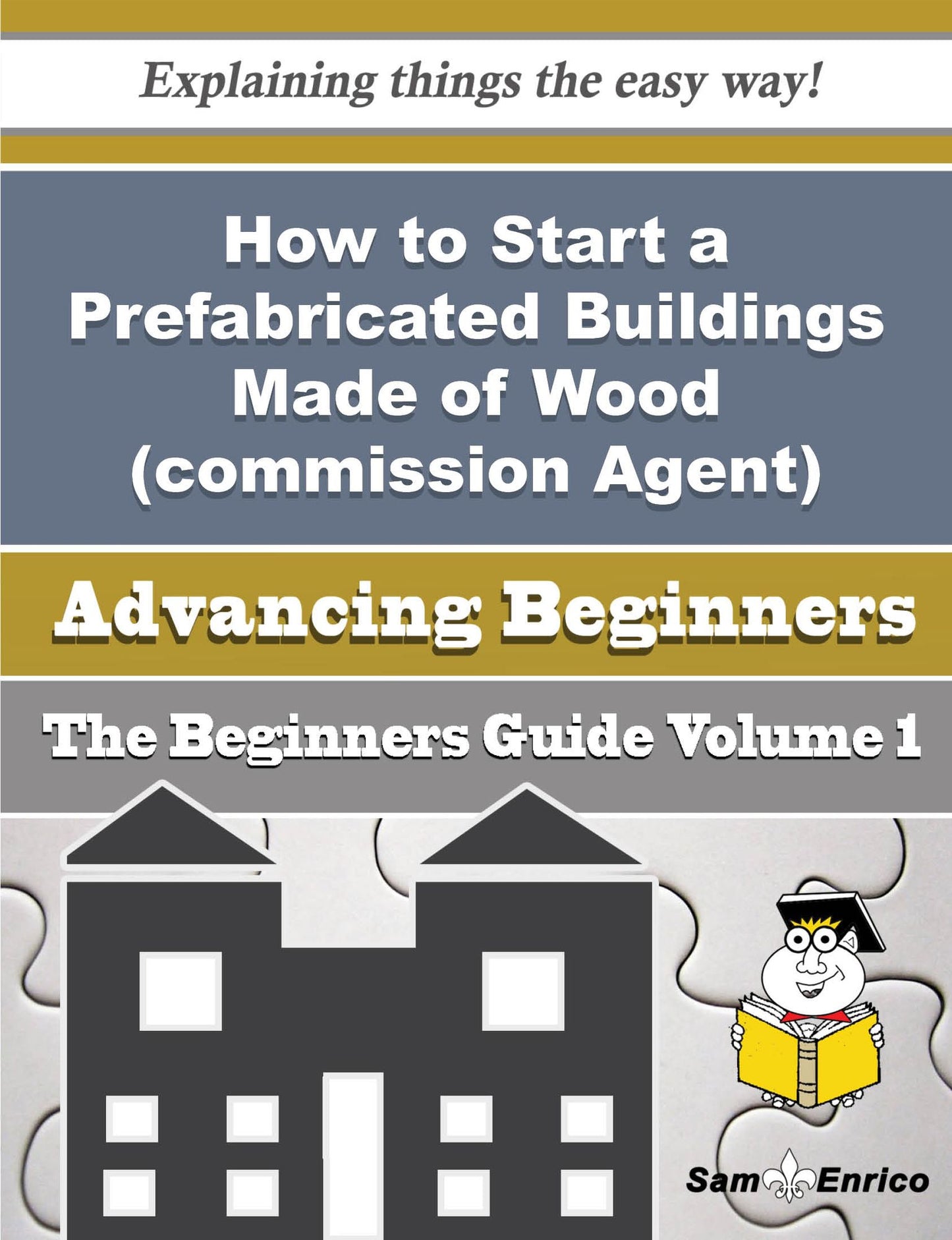 How to Start a Prefabricated Buildings Made of Wood (commission Agent) Business (Beginners Guide)